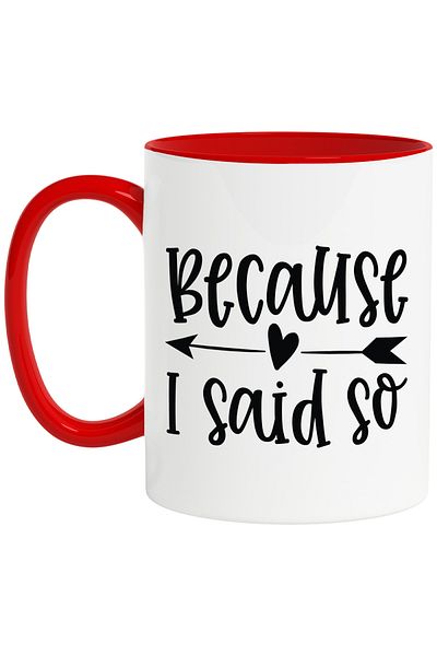 StoryGift Romania Cana cu inimioara si mesajul "Pentru ca asa am zis eu" - autoritate furie cu Man, Cu Maner Rosu