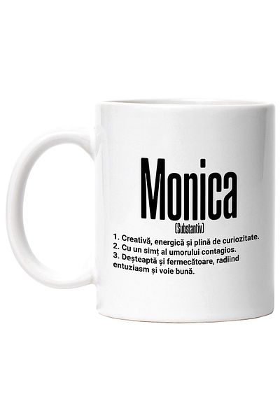 StoryGift Romania Cana Cu Numele Monica, si Mesaj Motivational, Creativa, Desteapta, Curioasa, Amu, Cu Maner Alb