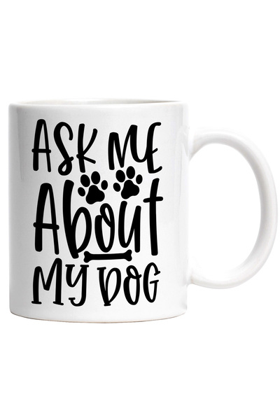 StoryGift Romania Cana cu textul in engleza "Ask me about my dog" - intreaba-...