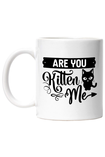 StoryGift Romania Cana cu mesajul in engleza "Are you kitten me?" - glumesti ...