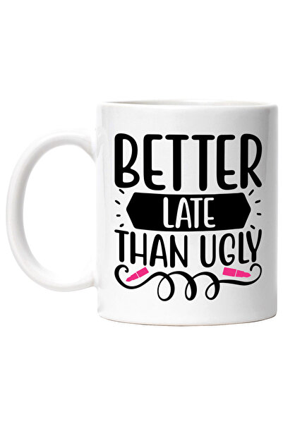 StoryGift Romania Cana cu textul "Better late than ugly" - mai bine mai tarzi...