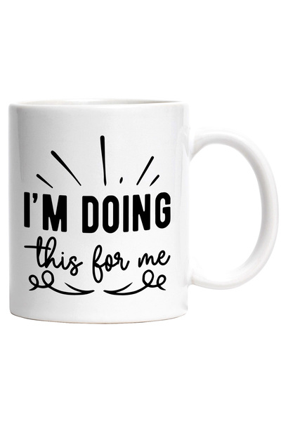 StoryGift Romania Cana cu mesajul "I'm doing this for me" - eu fac asta pentr...