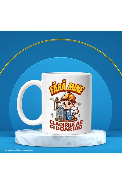 StoryGift Romania Cana Barbat Constructor Fara Mine, Clădirile Ar Fi Doar Idei, 330ml, Ceramic Cu , Cu Maner Alb Stg