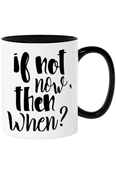 StoryGift Romania Cana cu textul in engleza "If not now, then when?" - daca n...