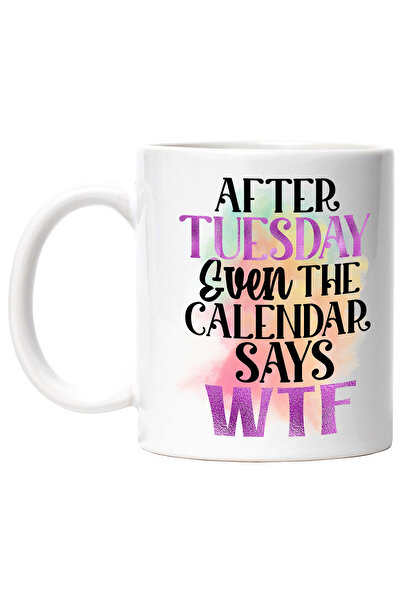StoryGift Romania Cana cu mesajul "After Tuesday even the calendar says wtf",...