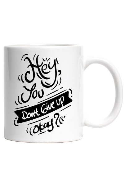 StoryGift Romania Cana Cu Mesaj In Engleza Hey You Don't Give Up Okay, Nu Ren...