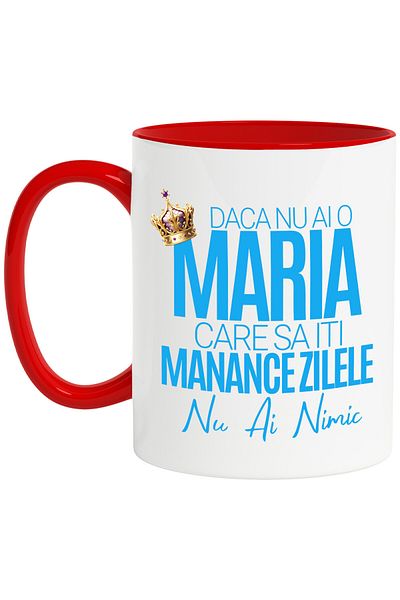 StoryGift Romania Cana cu Design Coroana Regala De Rege Text Daca Nu ai O Maria Care Sa Iti Mananc, Cu Maner Rosu