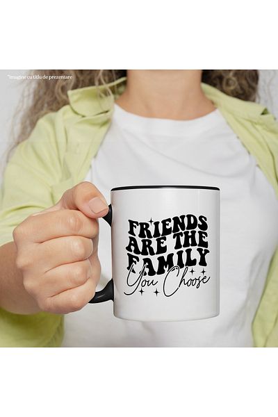 StoryGift Romania Mug with the message "Friends are the family you choose" with Black Handle, Cu Man, STG.