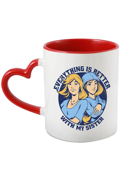 StoryGift Romania Cana Cu Mesaj In Engleza Everything Is Better With My Siste...