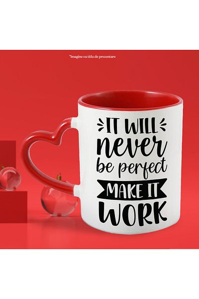 StoryGift Romania Mug with motivational message in English "It will never be perfect, make it w, Cu,STG .