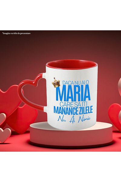 StoryGift Romania Cana cu Design Coroana Regala De Rege Text Daca Nu ai O Maria Care Sa Iti Mananc, Cu Maner Inim