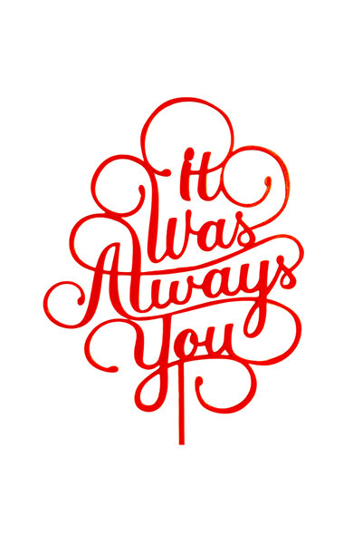 OEM Decoratiune topper tort, "IT WAS ALWAYS YOU" destinat sa fim impreuna, 18...