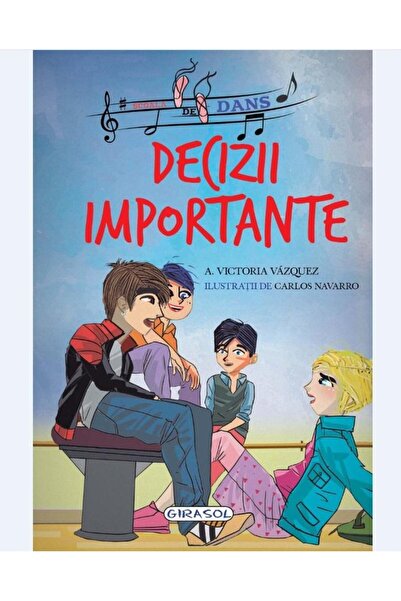 Editura Girasol Scoala de dans. Decizii importante, Victoria Vazquez