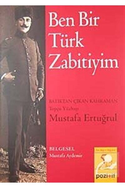 Pozitif Yayınları Ben Bir Türk Zabitiyim & Batıktan Çıkan Kahraman Topçu Yüzb...