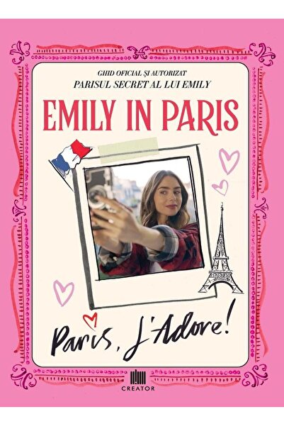Editura Creator Emily la Paris: Paris, ador!