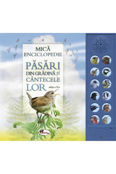 Editura Aramis Mica enciclopedie - Pasari din gradina si cantecele lor. Carte...