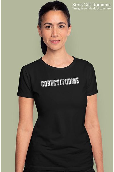 StoryGift Romania Tricou Femei Corectitudine, Mesaj Motivational, Text Inspirational, Self Care, Blk_l