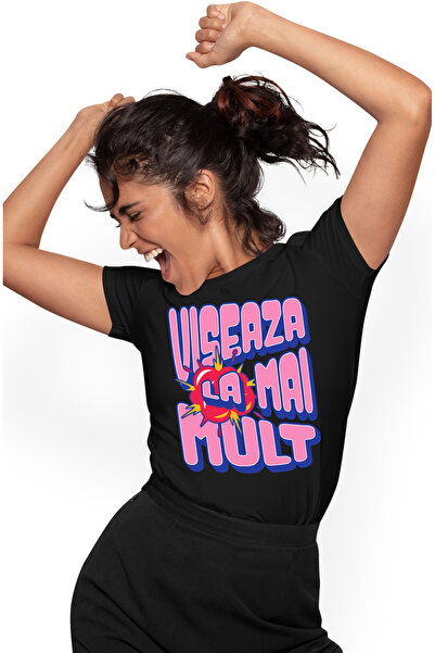 StoryGift Romania Tricou Femei Mesaj Motivational Text Viseaza La Mai Mult Femei cu imprimeu pe Fa BLK_XL