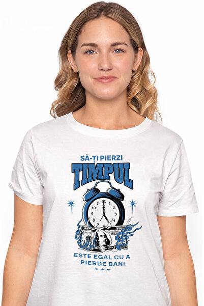 StoryGift Romania Tricou Femei sa-ti pierzi timpul este egal cu a pierde bani...