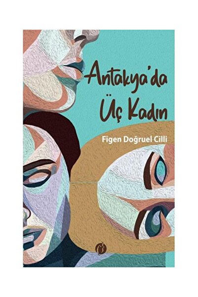Herdem Kitap Antakya'da Üç Kadın / Herdem Kitap / Figen Doğruel Cilli