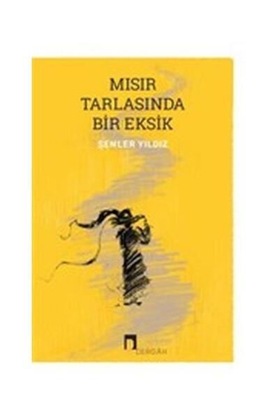Dergah Yayınları Mısır tarlasında bir eksik / / Şenler Yıldız
