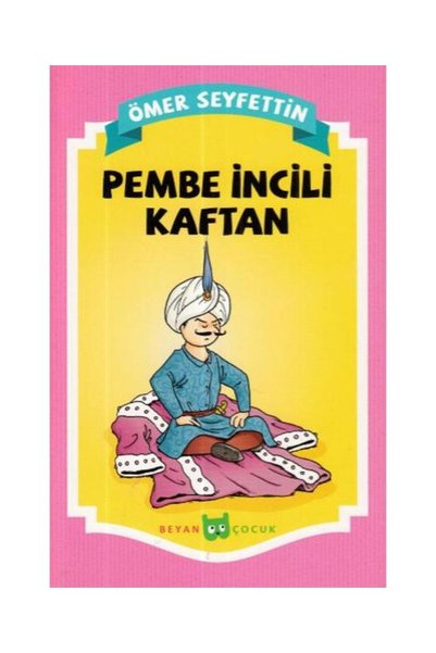 Beyan Yayınları Pembe İncili Kaftan / / Ömer Seyfettin