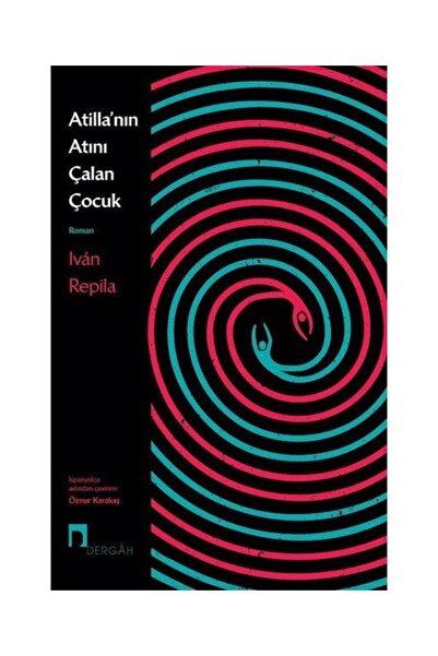 Dergah Yayınları Atillanın Atını Çalan Çocuk / / Ivan Repila