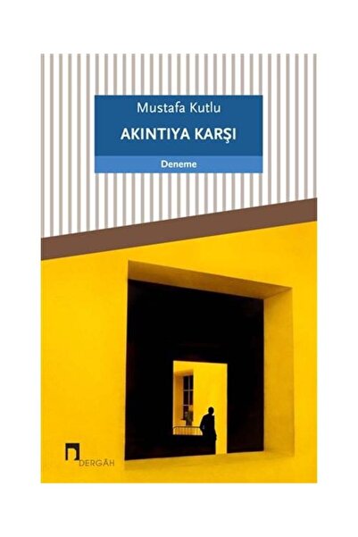 Dergah Yayınları Akıntıya Karşı / Dergah Yayınları / Mustafa Kutlu