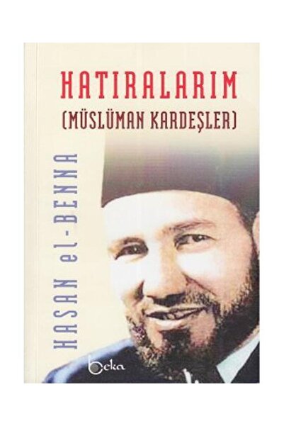 Beka Yayınları Hatıralarım / Beka Yayınları / Hasan El Benna