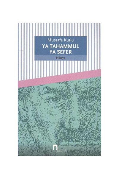 Dergah Yayınları Ya Tahammül Ya Sefer / / Mustafa Kutlu
