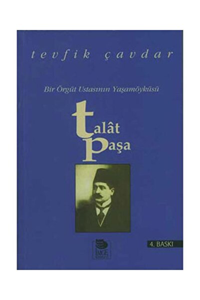 İmge Kitabevi Yayınları Talat Paşa / İmge Kitabevi Yayınları / Tevfik Çavdar