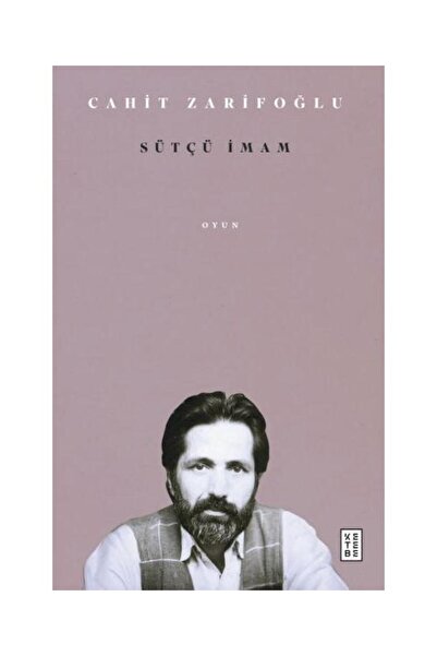 Ketebe Yayınları Sütçü İmam / Ketebe Yayınları / Cahit Zarifoğlu