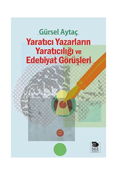 İmge Kitabevi Yayınları Yaratıcı Yazarların Yaratıcılığı ve Edebiyat Görüşler...