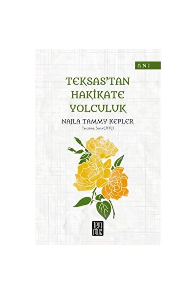 Teksas'tan Hakikate Yolculuk / Temmuz Yayınları / Najla Tammy Kepler