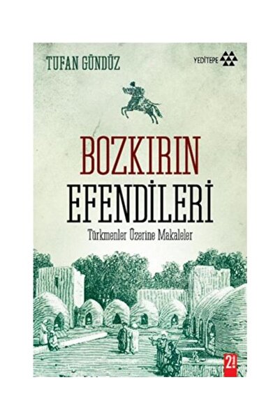 Yeditepe Yayınevi Bozkırın Efendileri Türkmenler Üzerine Makaleler / / Tufan