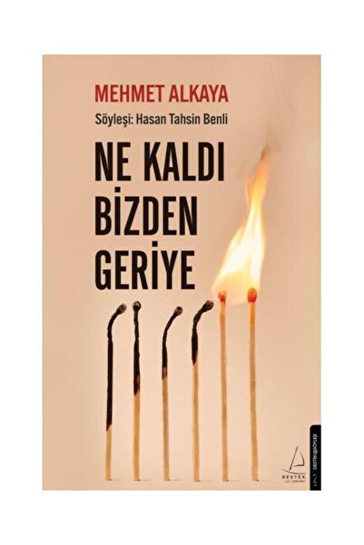 Destek Yayınları Ne Kaldı Bizden Geriye / / Mehmet Alkaya