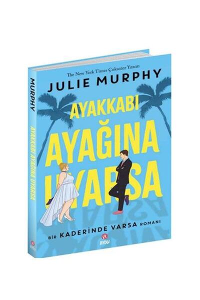 Timaş Yayınları Ayakkabı Ayağına Uyarsa / Beta Byou / Julie Murphy