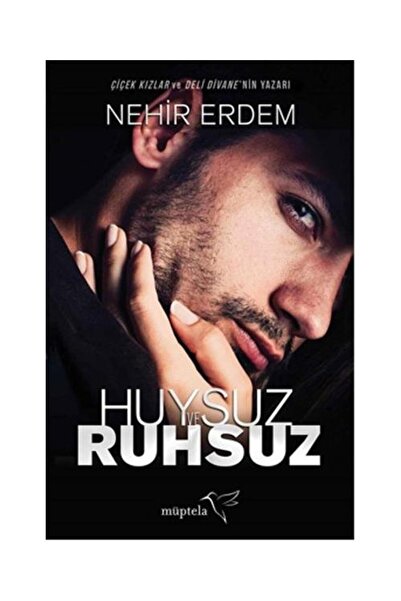 Müptela Yayınları Huysuz ve Ruhsuz / / Nehir Erdem