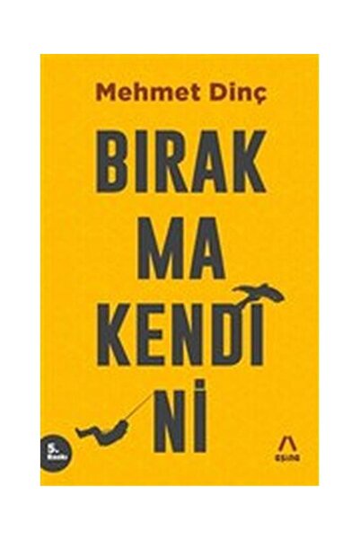 Genel Markalar Bırakma Kendini / / Mehmet Dinç