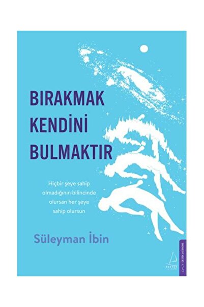 Destek Yayınları Bırakmak Kendini Bulmaktır / / Süleyman Ibin