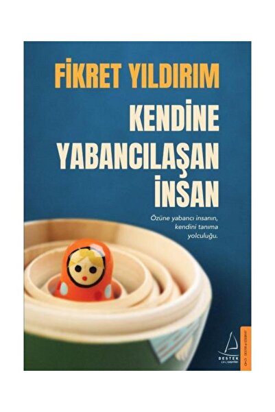 Destek Yayınları Kendine Yabancılaşan Insan / / Fikret Yıldırım