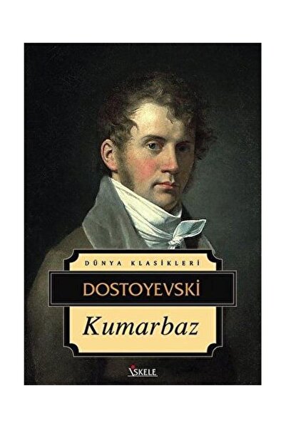 İskele Yayıncılık Kumarbaz - Dünya Klasikleri Fyodor Mihayloviç Dostoyevski