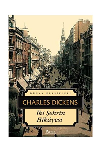 İskele Yayıncılık İki Şehrin Hikayesi / İskele Yayıncılık / Charles Dickens