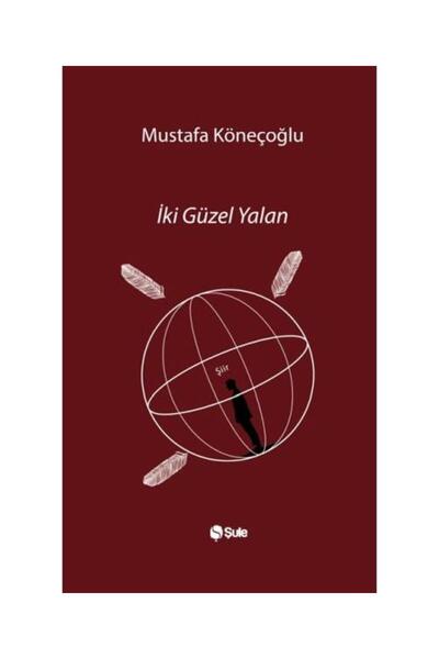 Karatay Yayınları İki Güzel Yalan / Şule Yayınları / Mustafa Köneçoğlu