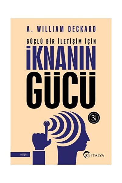 Genel Markalar Güçlü Bir İletişim İçin İknanın Gücü / / A. William Deckard