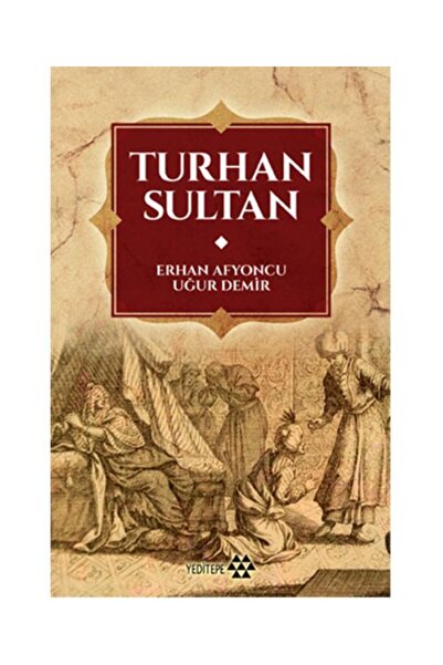 Yeditepe Yayınevi Turhan Sultan / / Uğur Demir