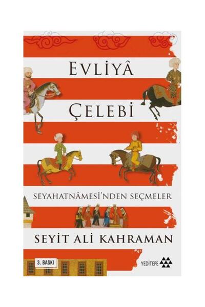 Genel Markalar Evliya Çelebi Seyahatnamesi’nden Seçmeler