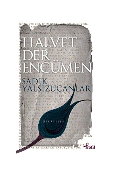 Profil Kitap Halvet Der Encümen / / Sadık Yalsızuçanlar