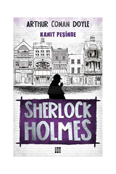 Dokuz Yayınları Sherlock Holmes Kanıt Peşinde / Dokuz Yayınları / Sir Arthur Conan Doyle