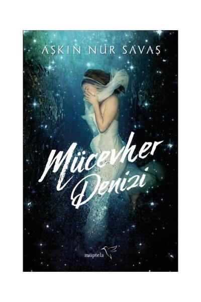 Müptela Yayınları Mücevher Denizi / / Aşkın Nur Savaş